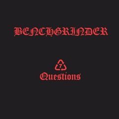 BENCH GRINDER - 7 QUESTIONS (Dj Nibc Hungover Remix)