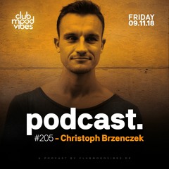 Club Mood Vibes Podcast #205: Christoph Brzenczek
