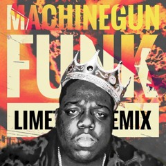 The Notorious B.I.G. - Machine Gun Funk (LimeTime LoFi Remix)