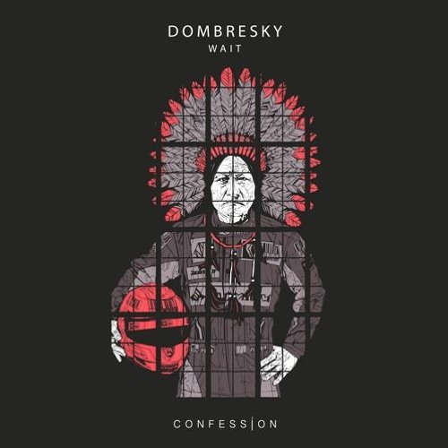 Dombresky - Wait (Trip Trop Twist)