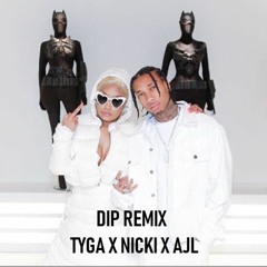 TYGA AND NICKI MINAJ- DIP( DJ AJL REMIX) (RNB KING EDIT)