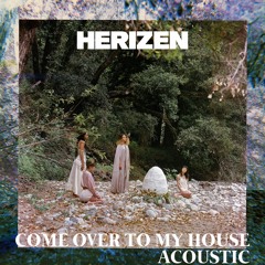 Come Over To My House(Acoustic Version)