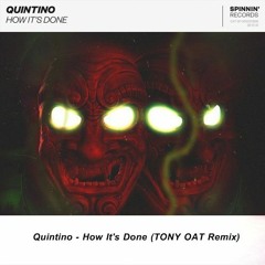 Quintino - How It's Done (TONY OAT Remix) Free Download/Buy