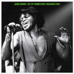 James Brown - Get Up (SchmitzCutz Breakbeat Mix)