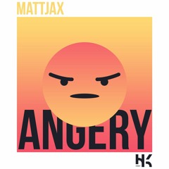 Mattjax - Angery