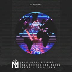 Mura Masa ft. Desiigner - All Around the World (Antdot & THONIG Remix)