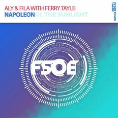 Aly & Fila With Ferry Tayle feat. Jwaydan - Napoleon Control The Sunlight Mashup