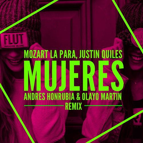 Mozart La Para, Justin Quiles - Mujeres (Andrés Honrubia & Olayo Martin Remix)