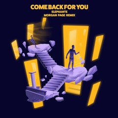 Elephante - Come Back For You (feat. Matluck) [Morgan Page Remix]