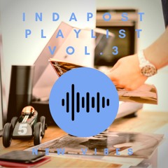 InDaPOST Playlist Vol. 3