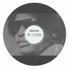 Joshua Heath - Ya' Know (Original Mix)[FREE DOWNLOAD]