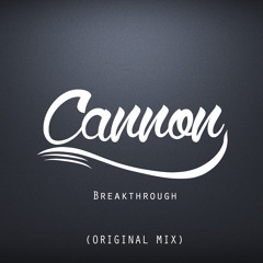 Cannon - Breakthrough ( Original Mix )