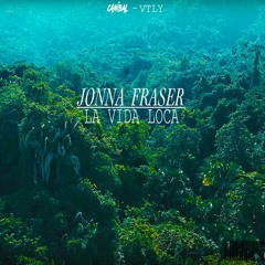 JONNA FRASER - LA VIDA LOCA FT SBMG (CANIBAL Ft. VTLY Remix)