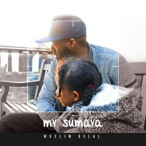 My Sumaya - Muslim Belal feat Abdullah Rolle