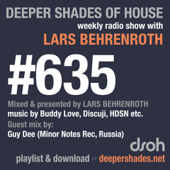 DSOH #635 Deeper Shades Of House w/ guest mix by GUY DEE