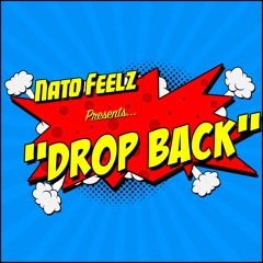 Nato Feelz - Drop Back