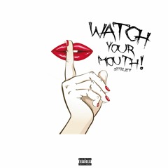 Watch Your Mouth (Prod. SIX HUNNID)