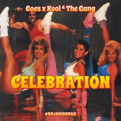 GOES x Kool & The Gang - Celebration