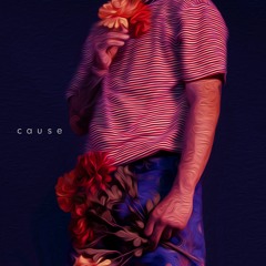 Cause... (Feat. Nosidam)