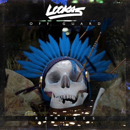 Lookas - Off Guard (The Remixes) [EP] 2018