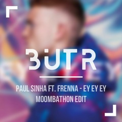 Paul Sinha Ft. Frenna - Ey Ey Ey Moombahton Edit #BUTR
