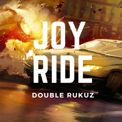 Double Rukuz - Joyride
