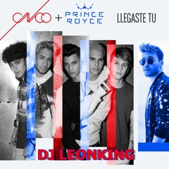 Llegaste Tu - CNCO Ft Prince Royce (DJ LeonKing Remix)