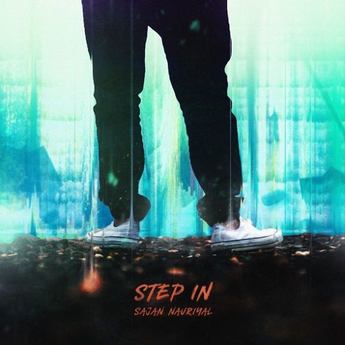 Sajan Nauriyal - Step In