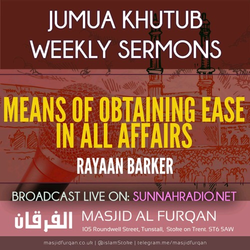 Khutbah: Means Of Obtaining Ease In All Affairs - Rayaan Barker | Stoke