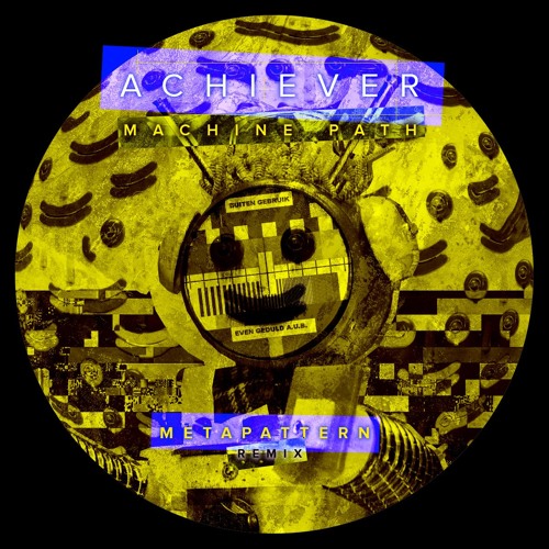 Achiever - Machine Path (Metapattern Remix)