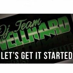 DJ Team Wellhard - Let's Get It Started!