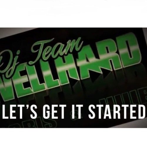 DJ Team Wellhard - Let's Get It Started!
