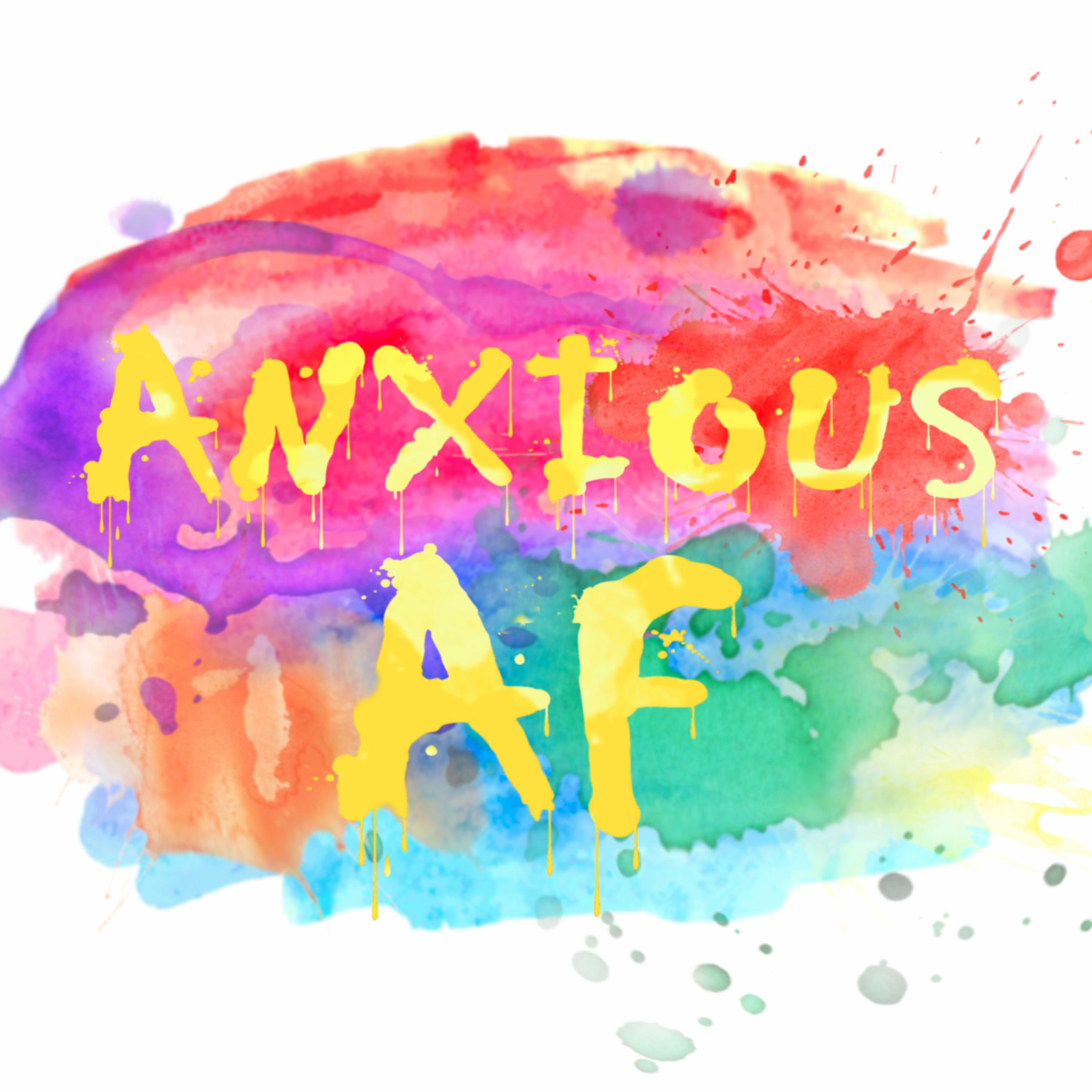 Anxious AF