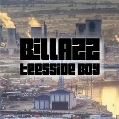 BiLLAZz -Teesside Boy