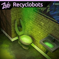 Recyclobots I wanna be a robot