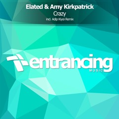Elated & Amy Kirkpatrick - Crazy (Original Mix)