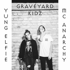 MC Anarchy x Yung Elfie - Graveyard Kidz (Prod. Benihana Boy)
