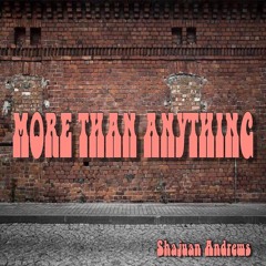 MORE THAN ANYTHING