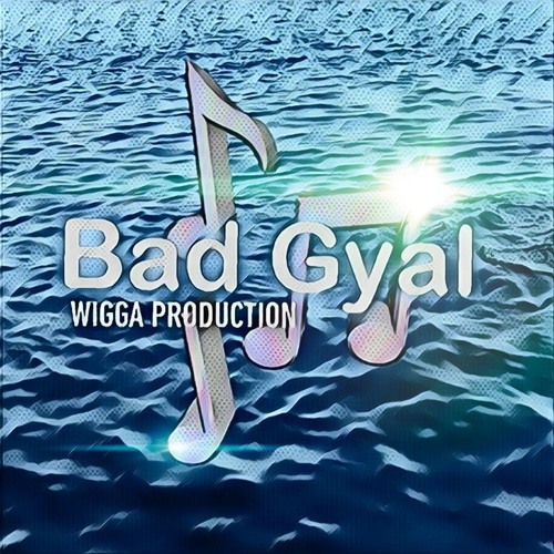 Wigga - Bad Gyal ( Mastering ).mp3