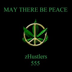 May There Be Peace - 555 - zHustlers