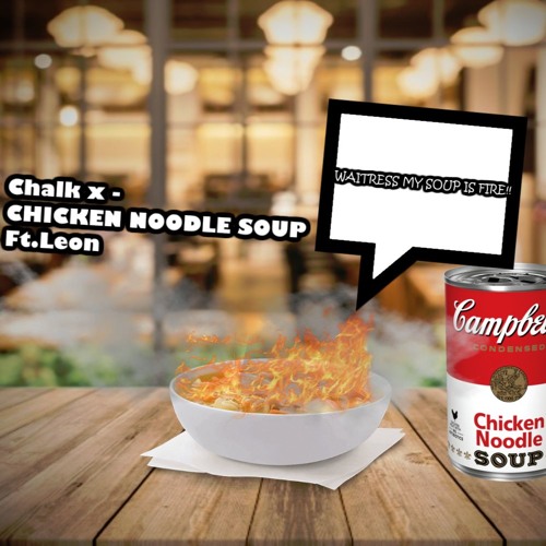 Stream CHICKEN NOODLE SOUP Ft HeavieLoad (OLD SONG) by CHALK X Listen
