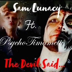 The Devil Said... Ft. PsychoTimametic