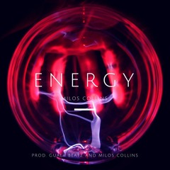 ENERGY (prod. Guala Beatz and Milos Collins)