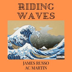 Riding Waves ft. AC Martin