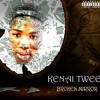 Kenai Tweez Future Broken Mirror Mp3