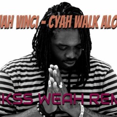 "Cyah Walk Alone" - Jah Vinci -Tukss Weah Remix (Dan Request)