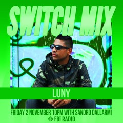 LUNY | SWITCH with 'Sandro' Guest Mix | FBI Radio - 02/11/18