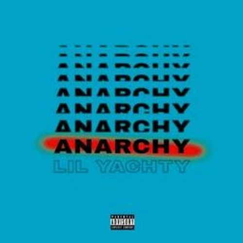 ANARCHY - Lil Yachty ft. Paul Dimitri