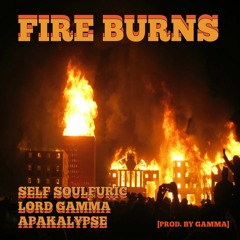 Self Soulfuric - Fire Burns ft. Lord Gamma & Apakalypse