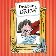 The World’s Worst Children - Dribbling Drew